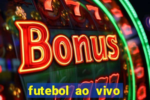 futebol ao vivo multi canais